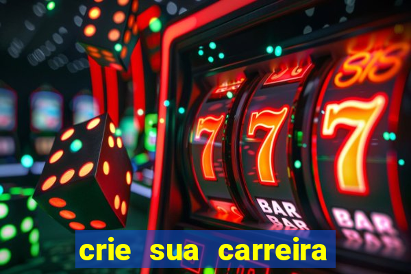 crie sua carreira no futebol